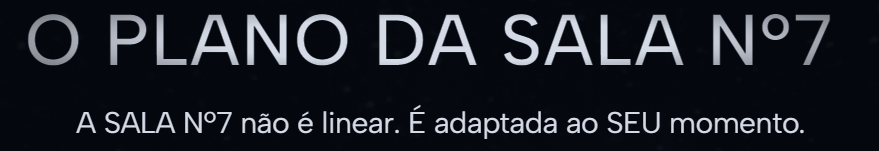 A Sala Nº7 foi criada